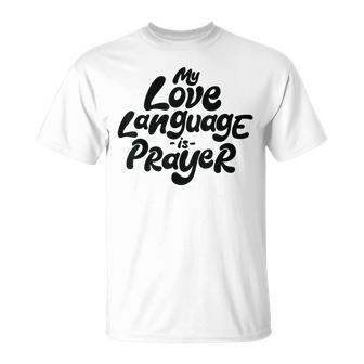 My Love Language Is Prayer T-Shirt - Monsterry CA