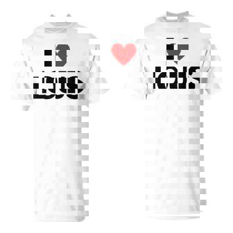 I Love Louis First Name I Heart Louis T-Shirt - Seseable