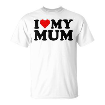 I Love My Mum T-Shirt - Thegiftio UK