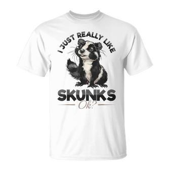 Lustiges Stinktier I Just Really Like Skunks Ok T-Shirt - Seseable
