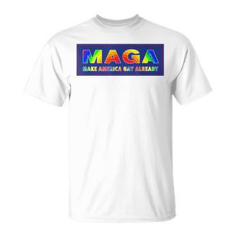 Maga Make America Gay Already T-Shirt - Monsterry CA