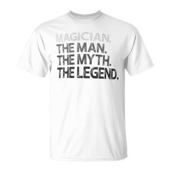 Magician Man Myth The Legend T-Shirt - Monsterry DE