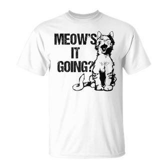 Meows It Going Cat Playful Cat Pun Humor Pet Owner T-Shirt - Monsterry UK