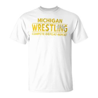 Michigan Wrestling Compete Defeat Repeat T-Shirt - Monsterry AU