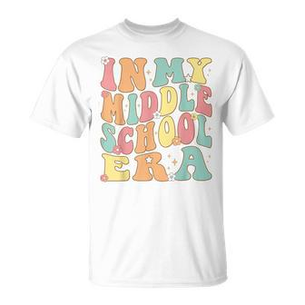 In My Middle School Era Groovy First Day Of Junior Teacher T-Shirt - Monsterry UK