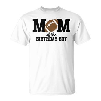 Mom Of The Birthday Boy Football Lover First Birthday Party T-Shirt | Mazezy