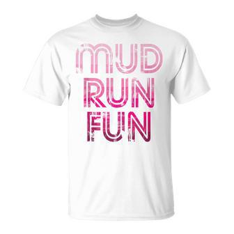 Mud Run Fun Mudder Pink Trail Running And Mudding T-Shirt - Monsterry DE