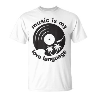 Music Is My Love Language Music Lover Quote T-Shirt - Monsterry