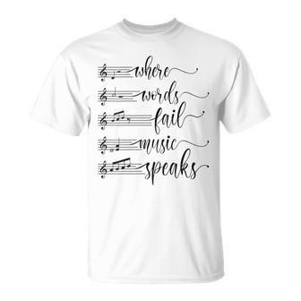 Musician Teacher Lover Where Words Fail Music Speaks Quote T-Shirt - Monsterry UK