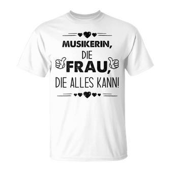 Musikerin Die Frau Die Alles Kann Spruch T-Shirt - Geschenkecke