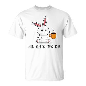 Nen Scheiss Muss S T-Shirt - Geschenkecke