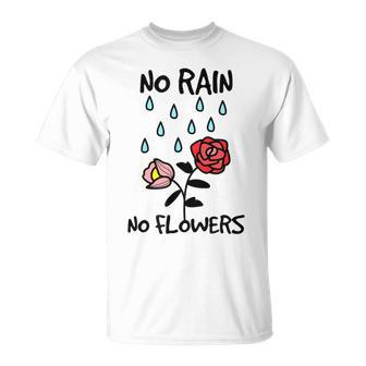 No Rain No Flowers Graphic T-Shirt - Monsterry UK
