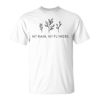 No Rain No Flowers For Our Planet And Nature Friends T-Shirt - Monsterry DE
