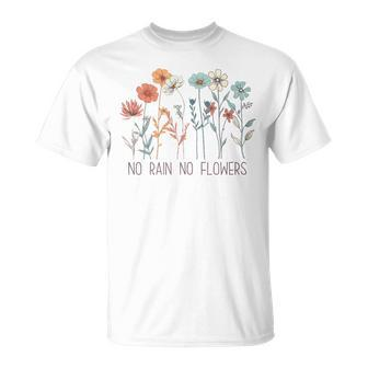 No Rain No Flowers Wildflower Floral T-Shirt - Monsterry
