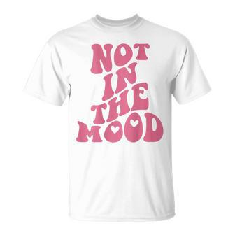 Not In The Mood Aesthetic Words On Back Trendy T-Shirt - Thegiftio UK