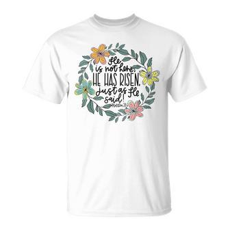 He Is Not Here He Has Risen Just As He Said Easter Christian T-Shirt | Mazezy