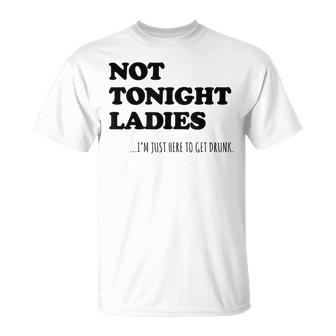 Not Tonight Ladies Drinking Slogan T-Shirt - Thegiftio UK