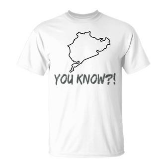 Nürburgring Kennst Du ´S T-Shirt - Seseable