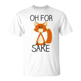 Oh For Fox Sake Pun Cute Fox Outfits For Foxes Lovers T-Shirt - Monsterry DE