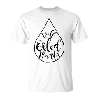 Well Oiled Mama Essential Oils T-Shirt - Monsterry