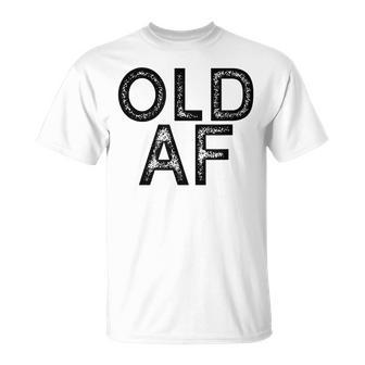 Old Af Old As Fuck Vintage T-Shirt - Monsterry