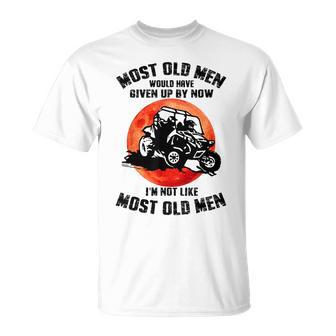 Most Old Would Have Given Up By Now Ranger Rzr T-Shirt - Monsterry