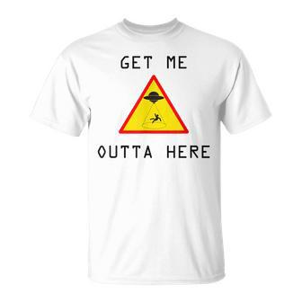 Get Me Outta Here Ufo Sci-Fi T-Shirt - Monsterry