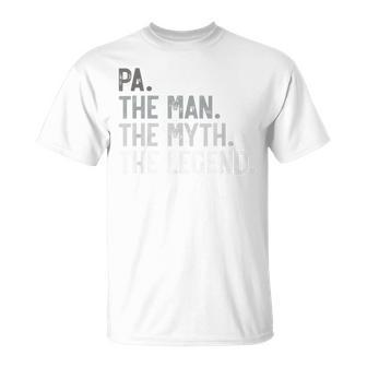 Pa The Man The Myth The Legend Father's Day For Grandpa T-Shirt - Monsterry UK