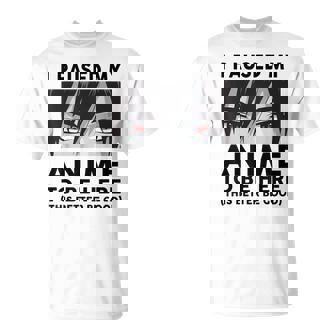 I Paused My Anime To Be Here Youth Ns Otaku Anime T-Shirt - Thegiftio