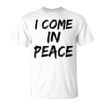 I Come In Peace I'm Peace Apparels Couple's Matching T-Shirt - Seseable