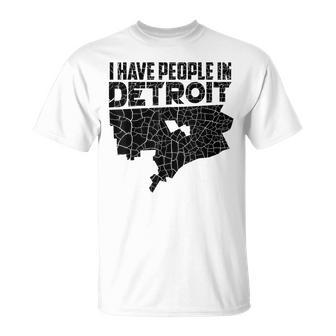 I Have People In Detroit Michigan Is Home T-Shirt - Monsterry UK