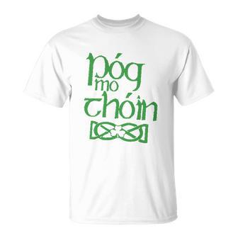 Pog Mo Thoin Kiss My Ass T-Shirt - Cadeauxyz