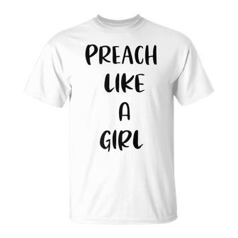 Preach Like A Girl Christian Church Youth Pastor T-Shirt - Monsterry CA