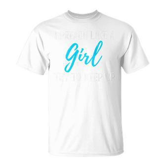 I Preach Like A Girl Strong Woman T-Shirt - Monsterry