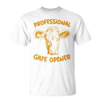 Professional Gate Opener Fun Farm And Ranch T-Shirt - Monsterry DE