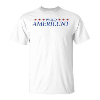 Proud Americunt American People Humor 2024 4Th Of July T-Shirt - Monsterry