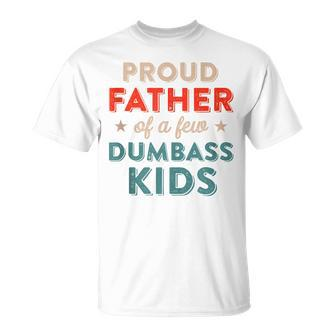 Proud Father Of Dumbass Kid Retro Dad For Fathers Day T-Shirt - Seseable