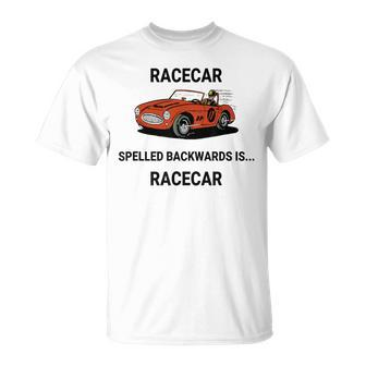 Racecar Spelled Backwards Is Racecar T-Shirt - Monsterry