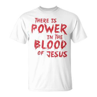 There Is Power In The Blood Of Jesus Christian T-Shirt - Monsterry DE