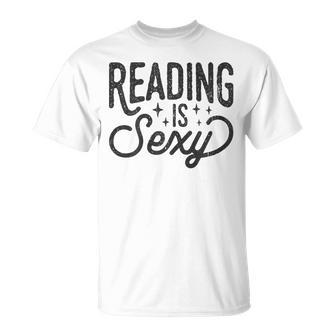Reading Is Sexy Reading Reader Books Bookworm Library T-Shirt - Monsterry DE
