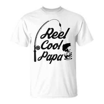 Reel Cool Papa Fishing T Fathers Day Dad Birthday T-Shirt - Monsterry