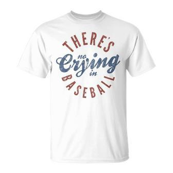 There's No Crying In Baseball T-Shirt - Seseable