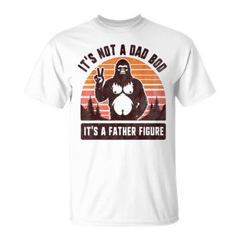 Retro It's Not A Dad Bod It's A Father Figure Bigfoot T-Shirt - Monsterry DE