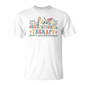 Retro Occupational Therapy Grow To Your Full Potential Ot T-Shirt - Monsterry UK