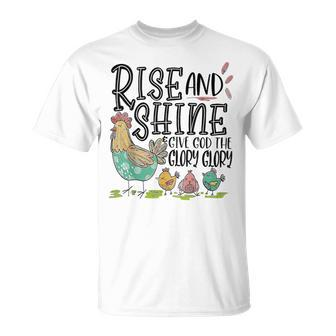 Rise And Shine Give God The Glory Glory Chicken T-Shirt - Monsterry DE