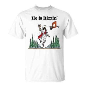 He Is Rizzin Jesus Basketball He Is Rizzen T-Shirt - Monsterry UK