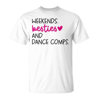 Weekends Besties Dance Comps Cheer Dance Mom Daughter Girls T-Shirt - Monsterry DE
