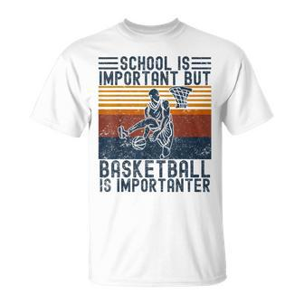 Schule Ist Wichtig Aber Basketball Ist Wichtig Basketball Gray T-Shirt - Seseable