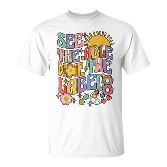 See The Able Not The Label Sped Ed Education Special Teacher T-Shirt - Monsterry