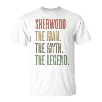 Sherwood The Man The Myth The Legend Boy Name T-Shirt - Seseable